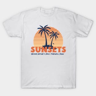 Sunsets: Mother Nature's Daily Farewell Show T-Shirt